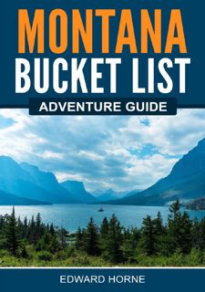 Your F.R.E.E Book Montana Bucket List Adventure Guide: Explore 100 Offbeat Destinations You Must
