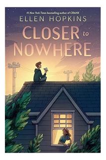 (DOWNLOAD (EBOOK) Closer to Nowhere by Ellen Hopkins