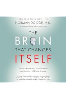 PDF Download The Brain That Changes Itself: Stories of Personal Triumph from the Frontiers of Brain