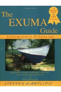 Download (EBOOK) The Exuma Guide: A Cruising Guide to the Exuma Cays : Approaches, Routes, Anchorage