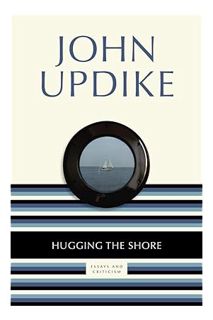 (PDF) Download Hugging the Shore: Essays and Criticism by John Updike