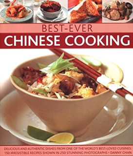 Access EPUB KINDLE PDF EBOOK Best-Ever Chinese Cooking: Delicious And Authentic Dishes From One Of T