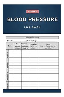 DOWNLOAD EBOOK Blood Pressure Log Book: Simple Daily Blood Pressure Log to Record and Monitor Blood