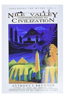 Ebook Download Nile Valley Contributions to Civilization (Exploding the Myths) by Anthony T. Browder
