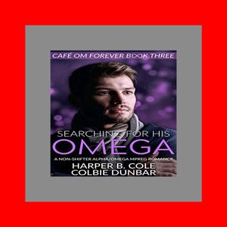 eBook PDF  Searching For His Omega (Cafe Om Forever #3) EBOOK #pdf BY Harper B. Cole