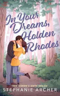 EPUB ONLINE)DOWNLOAD In Your Dreams  Holden Rhodes  A Spicy Small Town Grumpy Sunshine Romance (T