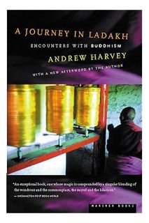 PDF Download A Journey in Ladakh: Encounters with Buddhism by Andrew Harvey