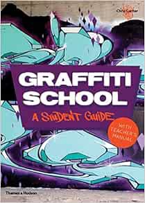 VIEW EBOOK EPUB KINDLE PDF Graffiti School: A Student Guide and Teacher Manual by Christoph Ganter ☑