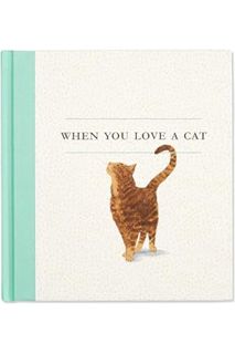 (PDF Free) When You Love a Cat — A gift book for cat owners and cat lovers everywhere. by M. H. Clar