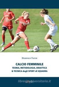 Download (PDF) Calcio femminile. Teoria, metodologia, didattica & tecnica degli sport di squadra