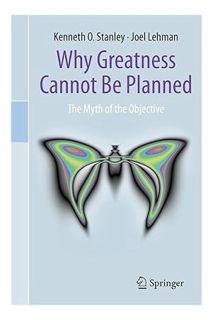 PDF Download Why Greatness Cannot Be Planned: The Myth of the Objective by Kenneth O. Stanley