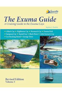 (PDF Download) The Exuma Guide: A Cruising Guide to the Exuma Cays: Approaches, routes, anchorages,