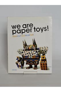 PDF Download We Are Paper Toys: Print-Cut-Fold-Glue-Fun by Louis Bou