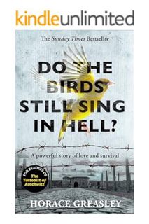 (Download) (Pdf) Do the Birds Still Sing in Hell?: A powerful true story of love and survival by Hor