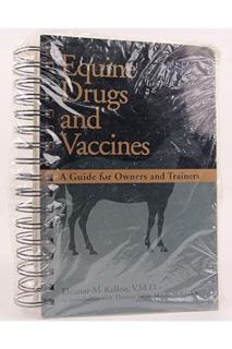 PDF Download Equine Drugs and Vaccines: A Guide for Owners and Trainers by Thomas Tobin
