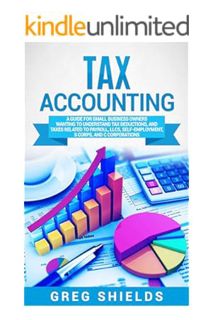 Ebook Free Tax Accounting: A Guide for Small Business Owners Wanting to Understand Tax Deductions, a