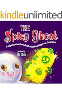 (Ebook Free) The Spicy Ghost: A Fiery Adventure Rhyming Book Encouraging New Experiences For Kids by