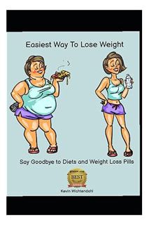 DOWNLOAD EBOOK Easiest Way to Lose Weight: Say Goodbye to Diets and Weight Loss Pills by Kevin Wicht