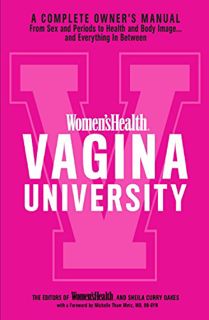 View EPUB KINDLE PDF EBOOK Women's Health Vagina University: A Complete Owner's Manual from Sex and