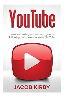 DOWNLOAD EBOOK YouTube: How to create great content, grow a following, and make money on YouTube by