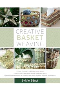 (DOWNLOAD (PDF) Creative Basket Weaving: Step-by-Step Instructions for Gathering and Drying, Braidin