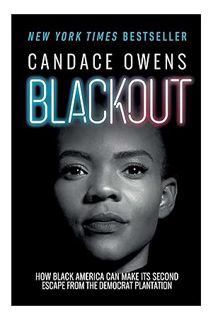 (PDF Free) Blackout: How Black America Can Make Its Second Escape from the Democrat Plantation by Ca