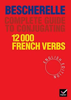 GET EPUB KINDLE PDF EBOOK Complete Guide to Conjugating 12000 French Verbs (English Edition) by  Bes