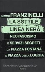 DOWNLOAD [PDF] La sottile linea nera. Neofascismo e servizi segreti da Piazza Fontana a Piazza della
