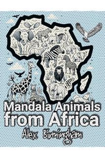 (PDF Download) Mandala Animals from Africa: Coloring and Learning Safari for Kids (Mandala Animals A