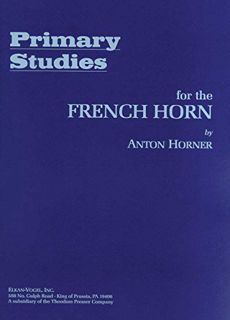 [READ] [KINDLE PDF EBOOK EPUB] Primary Studies for the French Horn by  Anton Horner 🖊️