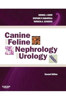DOWNLOAD Ebook Canine and Feline Nephrology and Urology by Dennis J. Chew DVM DACVIM