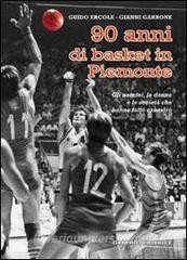 DOWNLOAD [PDF] Novant'anni di basket in Piemonte. Gli uomini, le donne e le societ? che hanno fatto