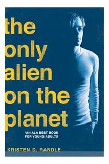 (PDF Free) The Only Alien on the Planet by Kristen Randle