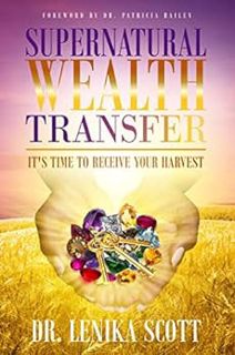 [Get] PDF EBOOK EPUB KINDLE Supernatural Wealth Transfer: It's Time To Receive Your Harvest by Lenik
