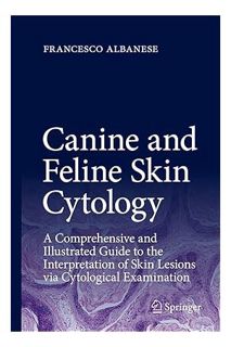 (Ebook) (PDF) Canine and Feline Skin Cytology: A Comprehensive and Illustrated Guide to the Interpre