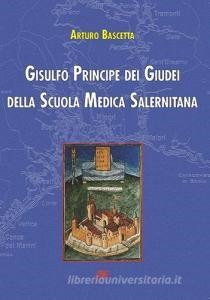 Read Epub Gisulfo principe dei giudei della scuola medica salernitana. L'epopea degli Armeni e della