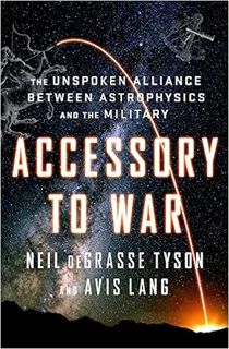 READ⚡️PDF❤️eBook Accessory to War: The Unspoken Alliance Between Astrophysics and the Military Compl