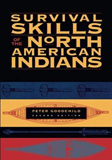 [GET] [EPUB KINDLE PDF EBOOK] Survival Skills of the North American Indians by  Peter Goodchild 📫