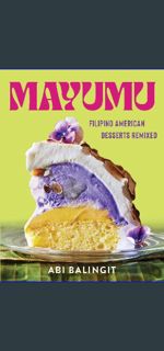 [EBOOK] ⚡ Mayumu: Filipino American Desserts Remixed     Hardcover – February 28, 2023 PDF - KI