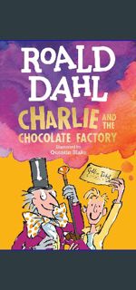 {READ/DOWNLOAD} ❤ Charlie and the Chocolate Factory     Paperback – Illustrated, August 16, 200
