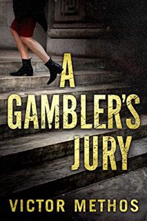 Access PDF EBOOK EPUB KINDLE A Gambler's Jury by  Victor Methos 🎯