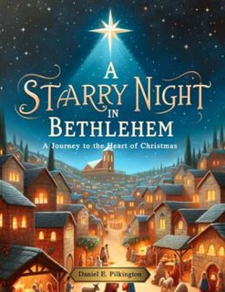 [ePUB] Download A Starry Night In Bethlehem: A Journey to the Heart of Christmas