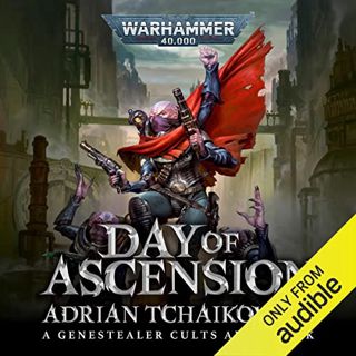 [ACCESS] [KINDLE PDF EBOOK EPUB] Day of Ascension: Warhammer 40,000 by  Adrian Tchaikovsky,Harry Mye