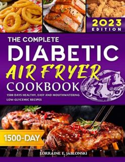 [ePUB] Download The Complete Diabetic Air Fryer Cookbook 2023: 1500 Days Healthy, Easy and Mouthwate