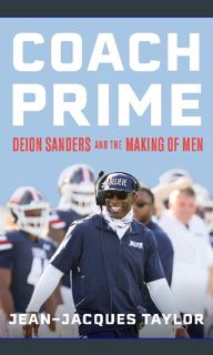 [READ EBOOK]$$ ❤ Coach Prime: Deion Sanders and the Making of Men     Hardcover – October 10, 2