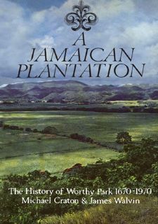 Free B.O.O.K [PDF] A Jamaican Plantation: The History of Worthy Park 1670-1970