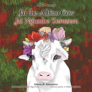 [ePUB] Download Jai the Albino Cow: Jai Ng’ombe Zeruzeru