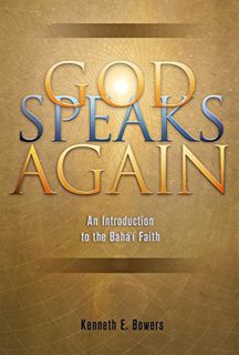 Access EBOOK EPUB KINDLE PDF God Speaks Again: An Introduction to the Baha'i Faith by  Kenneth E Bow