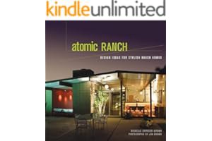 Read B.O.O.K Atomic Ranch: Design Ideas for Stylish Ranch Homes by Michelle Gringeri-Brown