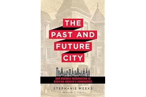 Read B.O.O.K The Past and Future City: How Historic Preservation is Reviving America's Communit